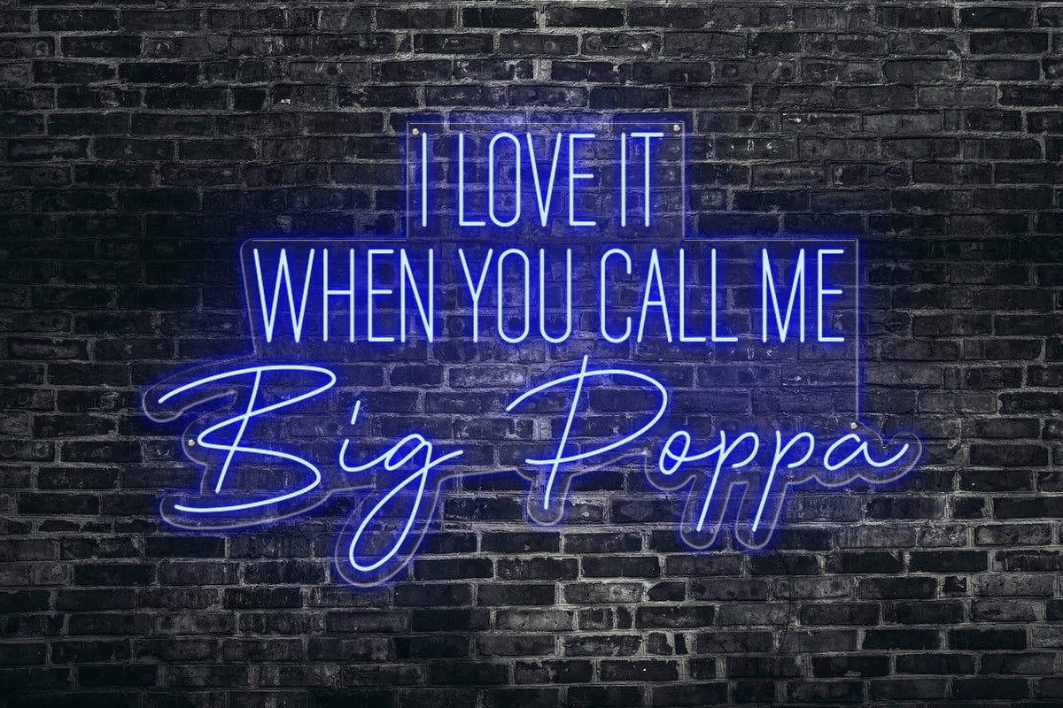 Neon LED schriftzug sign schild light strip blau online home dekor business, i love it when you call me big poppa