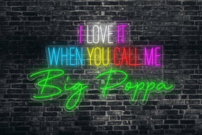 Neon LED schriftzug sign schild light strip bunt online home dekor business, i love it when you call me big poppa