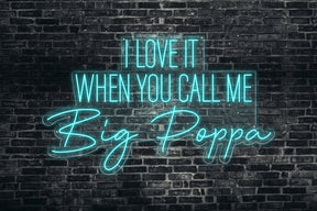 Neon LED schriftzug sign schild light strip türkis online home dekor business, i love it when you call me big poppa