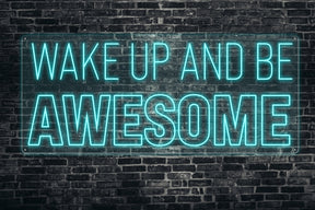 wake up and be awesome